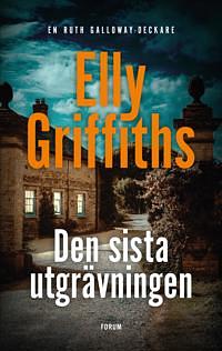 Den sista utgrävningen by Elly Griffiths