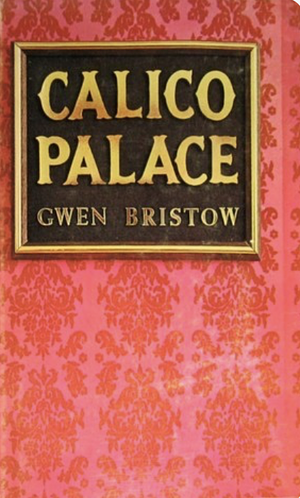 Calico Palace by Gwen Bristow