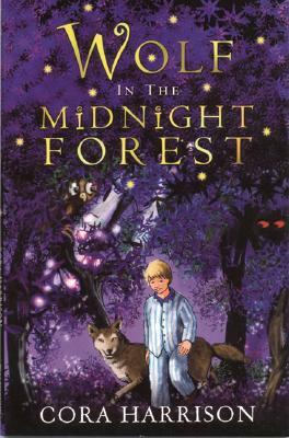 Wolf in the Midnight Forest by Cora Harrison