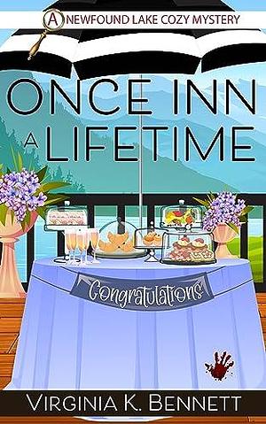 Once Inn A Lifetime: A Newfound Lake Cozy Mystery by Virginia K. Bennett, Virginia K. Bennett