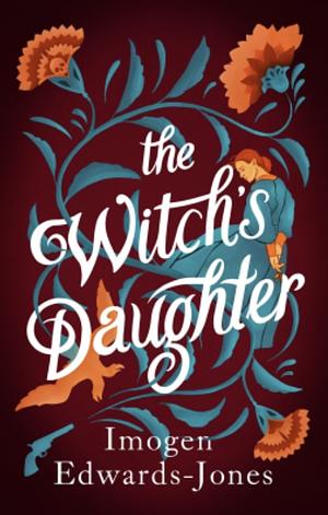 The Witch's Daughter by Imogen Edwards-Jones