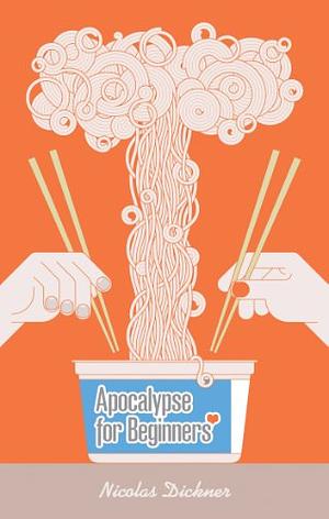 Apocalypse for Beginners by Nicolas Dickner