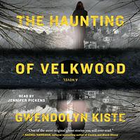 The Haunting of Velkwood by Gwendolyn Kiste