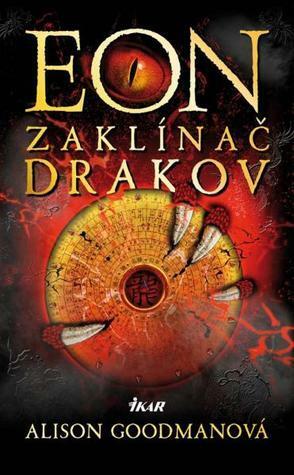 Eon: Zaklínač drakov by Alison Goodman