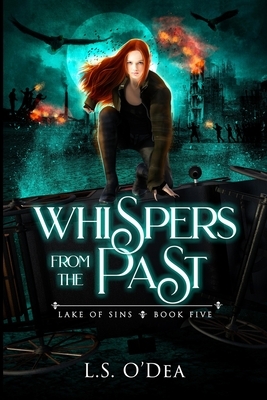 Whispers From The Past: Lake Of Sins Book Five by L. S. O'Dea