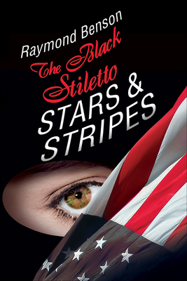 The Black Stiletto: Stars & Stripes: The Third Diary by Raymond Benson