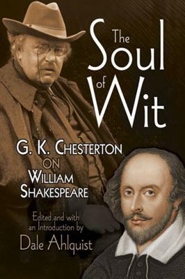 The Soul of Wit: G. K. Chesterton on William Shakespeare by G.K. Chesterton
