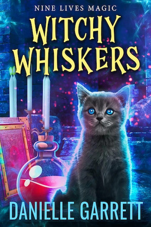 Witchy Whiskers by Danielle Garrett