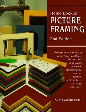 Home Book of Picture Framing by Kenn Oberrecht