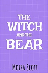 The Witch and the Bear by Moira Scott
