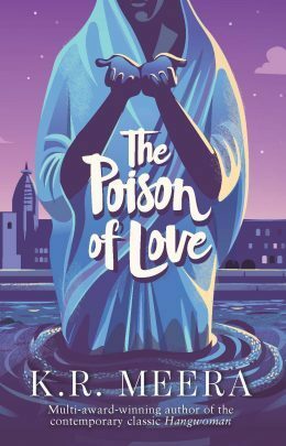 The Poison of Love by K.R. Meera