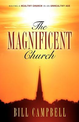 The Magnificent Church by Bill Campbell