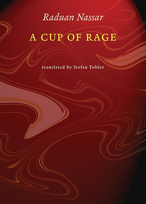 A Cup of Rage by Raduan Nassar
