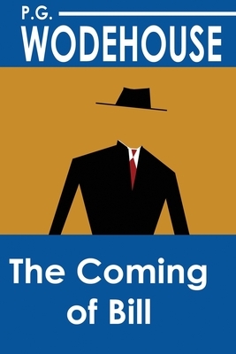 The Coming of Bill by P.G. Wodehouse