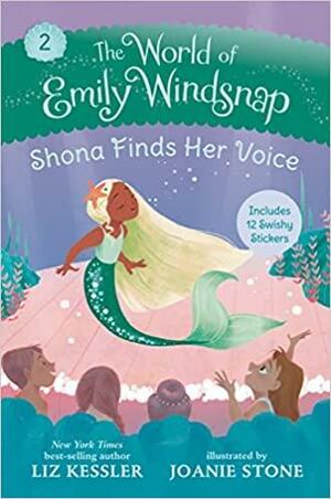 The World of Emily Windsnap: Shona Finds Her Voice by Liz Kessler