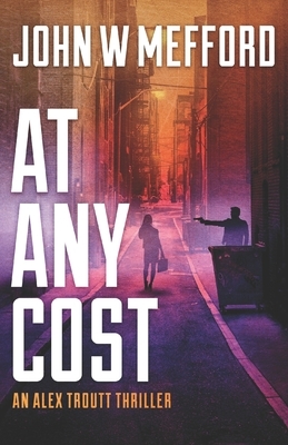 At Any Cost by John W. Mefford