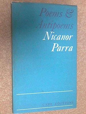 Poems and Anti-poems by Nicanor Parra, Nicanor Parra