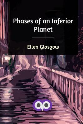 Phases of an Inferior Planet by Ellen Glasgow