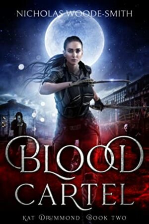 Blood Cartel by Nicholas Woode-Smith