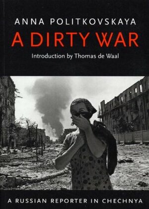 A Dirty War by Anna Politkovskaya