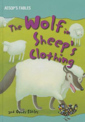 The Wolf in Sheep's Clothing and Other Fables by Victoria Parker