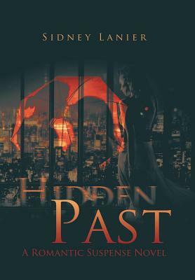 Hidden Past: A Romantic Suspense Novel by Sidney Lanier