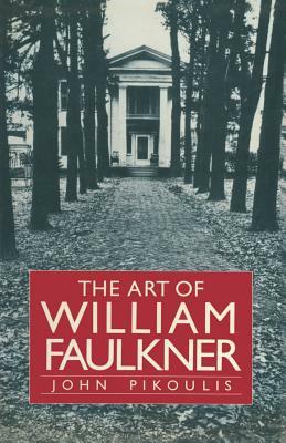 The Art of William Faulkner by John Pikoulis