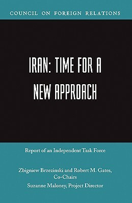Iran: Time for a New Approach by Robert M. Gates, Zbigniew Brzeziński