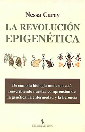 La revolución epigenética by Nessa Carey