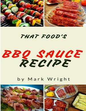 BBQ Sauce Recipes: 50 Delicious of BBQ Sauce by Mark Wright