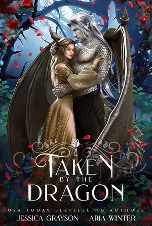 Taken By The Dragon by Jessica Grayson, Aria Winter