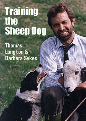 Training the Sheep Dog by Thomas Longton, Barbara Sykes