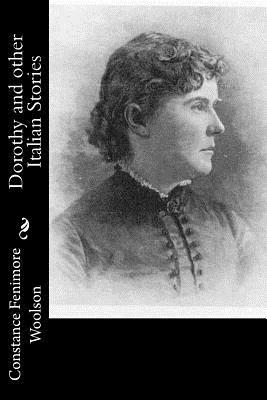 Dorothy and other Italian Stories by Constance Fenimore Woolson