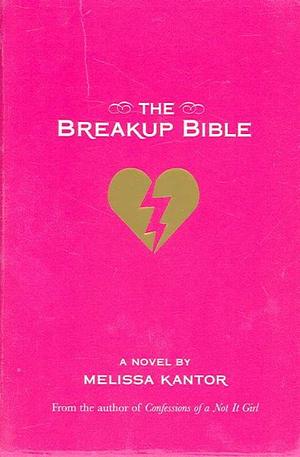 The Breakup Bible by Melissa Kantor