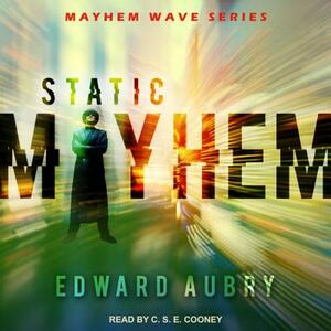 Static Mayhem by Edward Aubry