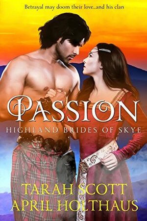 Passion by April Holthaus, Tarah Scott