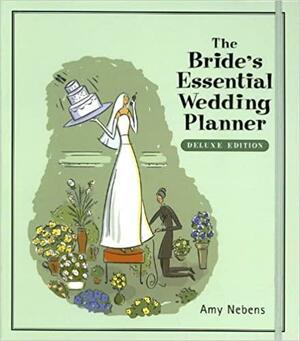 The Brides Essential Wedding Planner by Amy Nebens