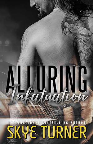 Alluring Infatuation by Skye Turner