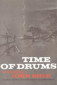 Time of Drums by John Ehle