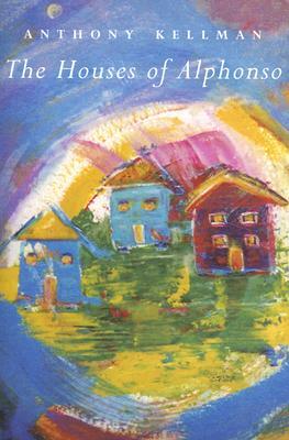 The Houses of Alphonso by Anthony Kellman