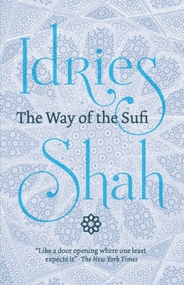 The Way of the Sufi: (American Edition) by Idries Shah