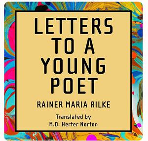 Letters to a Young Poet by Rainer Maria Rilke