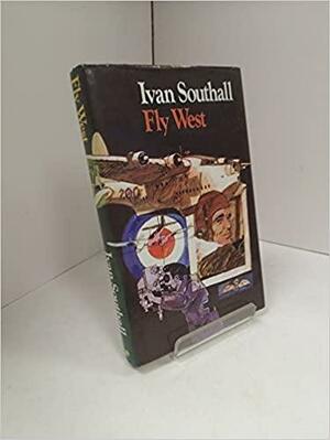 Fly West by Ivan Southall