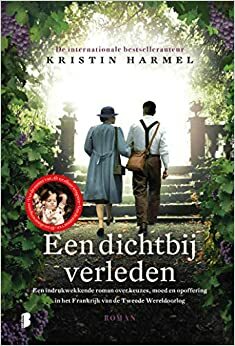 Een dichtbij verleden by Kristin Harmel