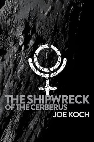 The Shipwreck of the Cerberus by Joe Koch, Joe Koch