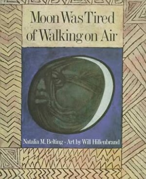 Moon Was Tired of Walking on Air by Will Hillenbrand, Natalia Maree Belting