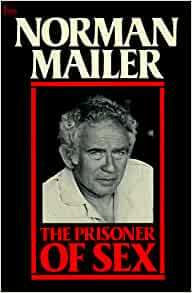 Prisoner of Sex by Norman Mailer