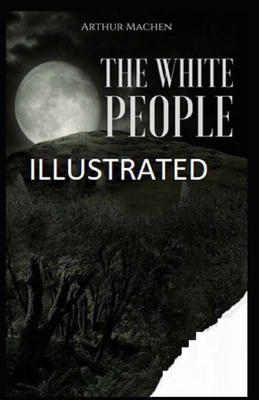 The White People Illustrated by Arthur Machen