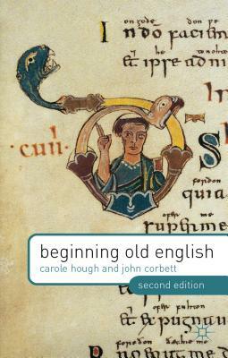 Beginning Old English by Carole Hough, John Corbett