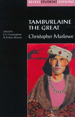 Tamburlaine the Great (Revels Student Edition): Christopher Marlowe by 